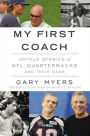 My First Coach: Inspiring Stories of NFL Quarterbacks and Their Dads