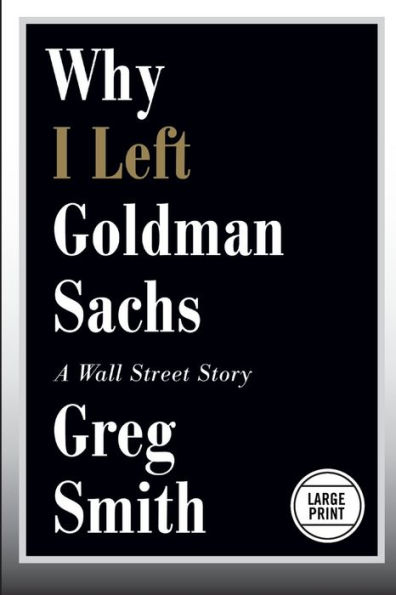 Why I Left Goldman Sachs: A Wall Street Story