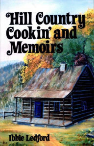 Title: Hill Country Cookin' and Memoirs, Author: Ibbie Ledford
