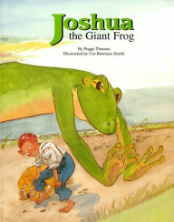 Title: Joshua the Giant Frog, Author: Peggy Thomas