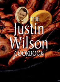 Title: The Justin Wilson Cookbook, Author: Justin Wilson