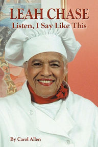 Title: Leah Chase: Listen, I Say Like This, Author: Carol Allen