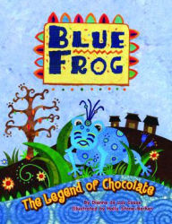 Blue Frog: The Legend of Chocolate