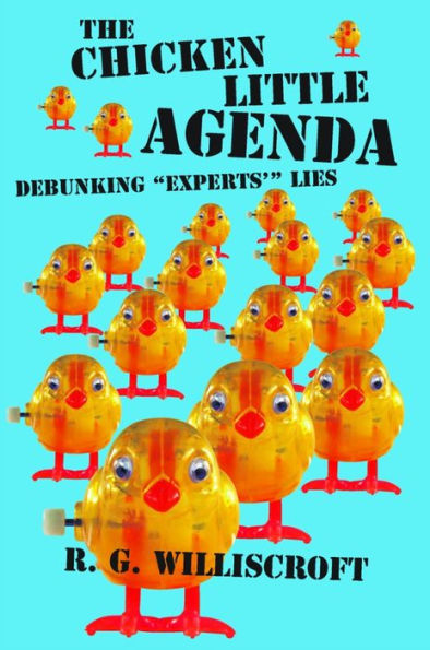 Chicken Little Agenda, The: Debunking 