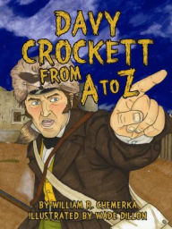 Title: Davy Crockett from A to Z, Author: William Chemerka