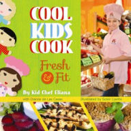 Title: Cool Kids Cook: Fresh and Fit, Author: Kid Eliana