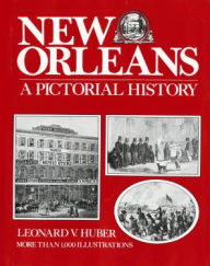 Title: New Orleans: A Pictorial History, Author: Leonard Huber