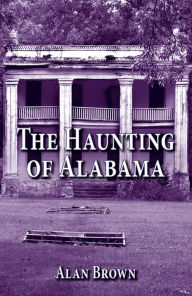Title: The Haunting of Alabama, Author: Alan Brown