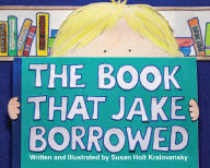 Title: The Book That Jake Borrowed, Author: Susan Kralovansky