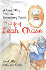 Long Way from the Strawberry Patch, A: The Life of Leah Chase