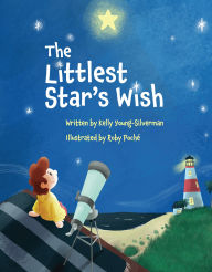 Title: The Littlest Star's Wish, Author: Kelly Young-Silverman