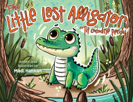 Title: The Little Lost Alligator, Author: Madi Hannan