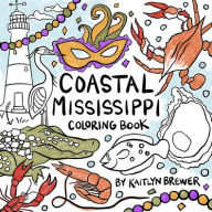 Title: Coastal Mississippi Coloring Book, Author: Kaitlyn Brewer