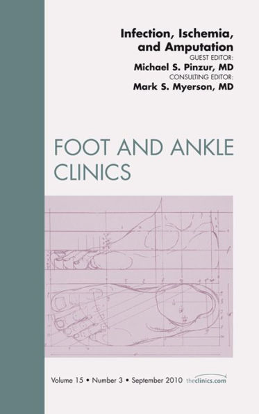 Infection, Ischemia, and Amputation, An Issue of Foot and Ankle Clinics