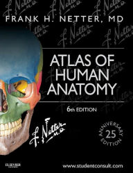 Title: Atlas of Human Anatomy: Including Student Consult Interactive Ancillaries and Guides / Edition 6, Author: Frank H. Netter MD