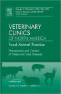 Therapeutics and Control of Sheep and Goat Diseases, An Issue of Veterinary Clinics: Food Animal Practice
