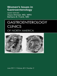 Title: Women's Issues in Gastroenterology, An Issue of Gastroenterology Clinics, Author: Barbara Frank MD
