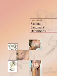 Title: Color Atlas of Skeletal Landmark Definitions E-Book: Color Atlas of Skeletal Landmark Definitions E-Book, Author: Serge van Sint Jan PhD