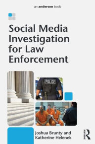 Title: Social Media Investigation for Law Enforcement / Edition 1, Author: Joshua Brunty
