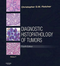 Title: Diagnostic Histopathology of Tumors E-Book, Author: Christopher D. M. Fletcher MD