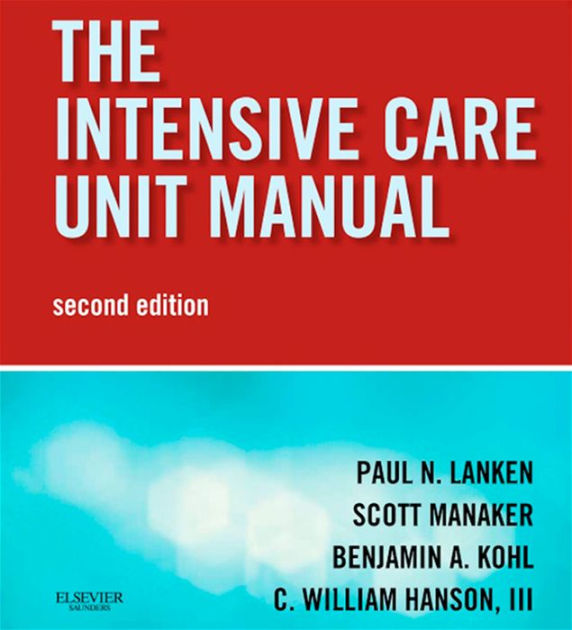 Intensive Care Unit Manual Expert Consult Online and Print by Paul N. Lanken MD, Scott