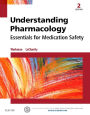 Understanding Pharmacology: Essentials for Medication Safety / Edition 2