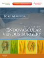 Atlas of Endovascular Venous Surgery E-Book: Expert Consult - Online