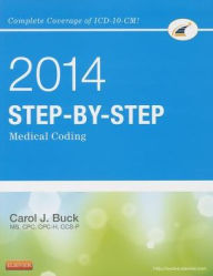 Title: Step-by-Step Medical Coding, 2014 Edition, Author: Carol J. Buck MS