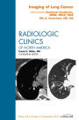 Imaging of Lung Cancer, An Issue of Radiologic Clinics of North America