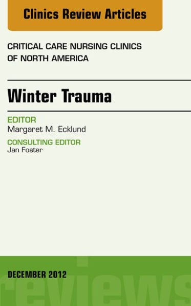 Winter Trauma, An Issue of Critical Care Nursing Clinics