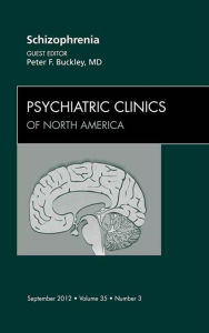 Schizophrenia, An Issue of Psychiatric Clinics - E-Book