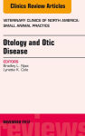 Alternative view 1 of Otology and Otic Disease, An Issue of Veterinary Clinics: Small Animal Practice