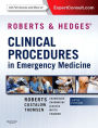Roberts and Hedges' Clinical Procedures in Emergency Medicine E-Book