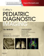 Caffey's Pediatric Diagnostic Imaging E-Book