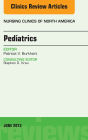 Pediatrics, An Issue of Nursing Clinics