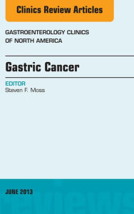 Gastric Cancer, An Issue of Gastroenterology Clinics, E-Book