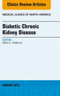 Diabetic Chronic Kidney Disease, An Issue of Medical Clinics - E-Book