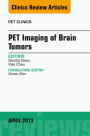 PET Imaging of Brain Tumors, An Issue of PET Clinics, E-Book