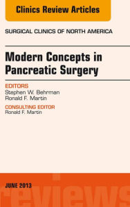 Modern Concepts in Pancreatic Surgery, An Issue of Surgical Clinics, E-Book