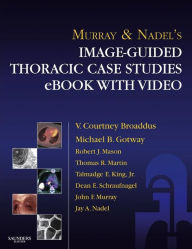 Title: Murray & Nadel's Image-Guided Thoracic Case Studies - E-Book with Video, Author: Robert J. Mason MD