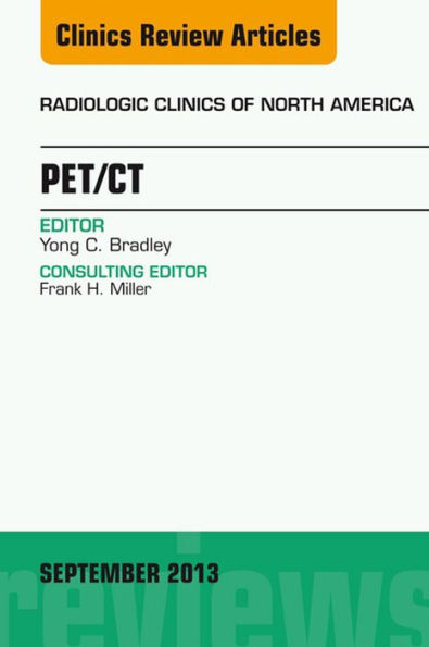 PET/CT, An Issue of Radiologic Clinics of North America