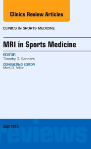 MRI in Sports Medicine, An Issue of Clinics in Sports Medicine