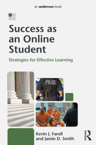 Title: Success as an Online Student: Strategies for Effective Learning / Edition 1, Author: Kevin Fandl