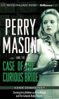 Perry Mason and the Case of the Curious Bride: A Radio Dramatization