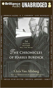 The Chronicles of Harris Burdick: Fourteen Amazing Authors Tell the Tales