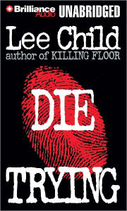 Die Trying (Jack Reacher, No. 2) Die Trying (Jack Reacher, No. 2)