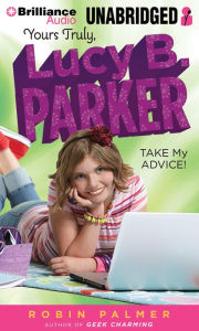 Take My Advice (Yours Truly, Lucy B. Parker Series #4)