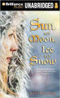 Sun and Moon, Ice and Snow