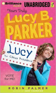 Vote for Me! (Yours Truly, Lucy B. Parker Series #3)