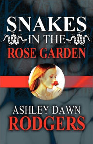 Snakes In The Rose Garden